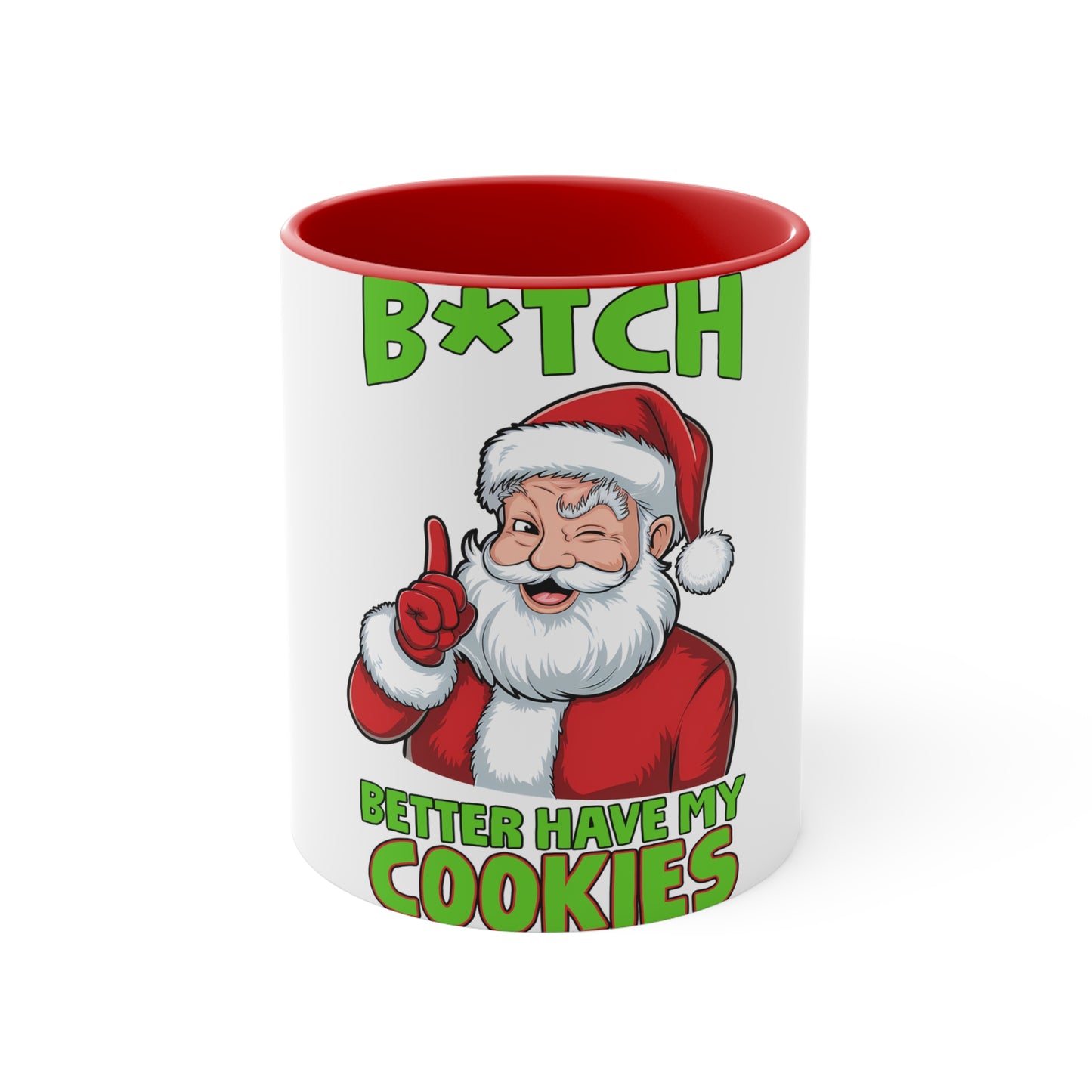 Accent Mug (B*tch Better Have My Cookies)