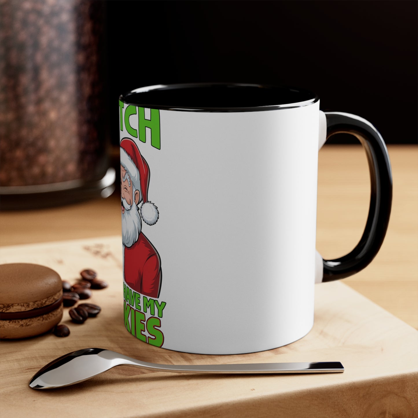 Accent Mug (B*tch Better Have My Cookies)