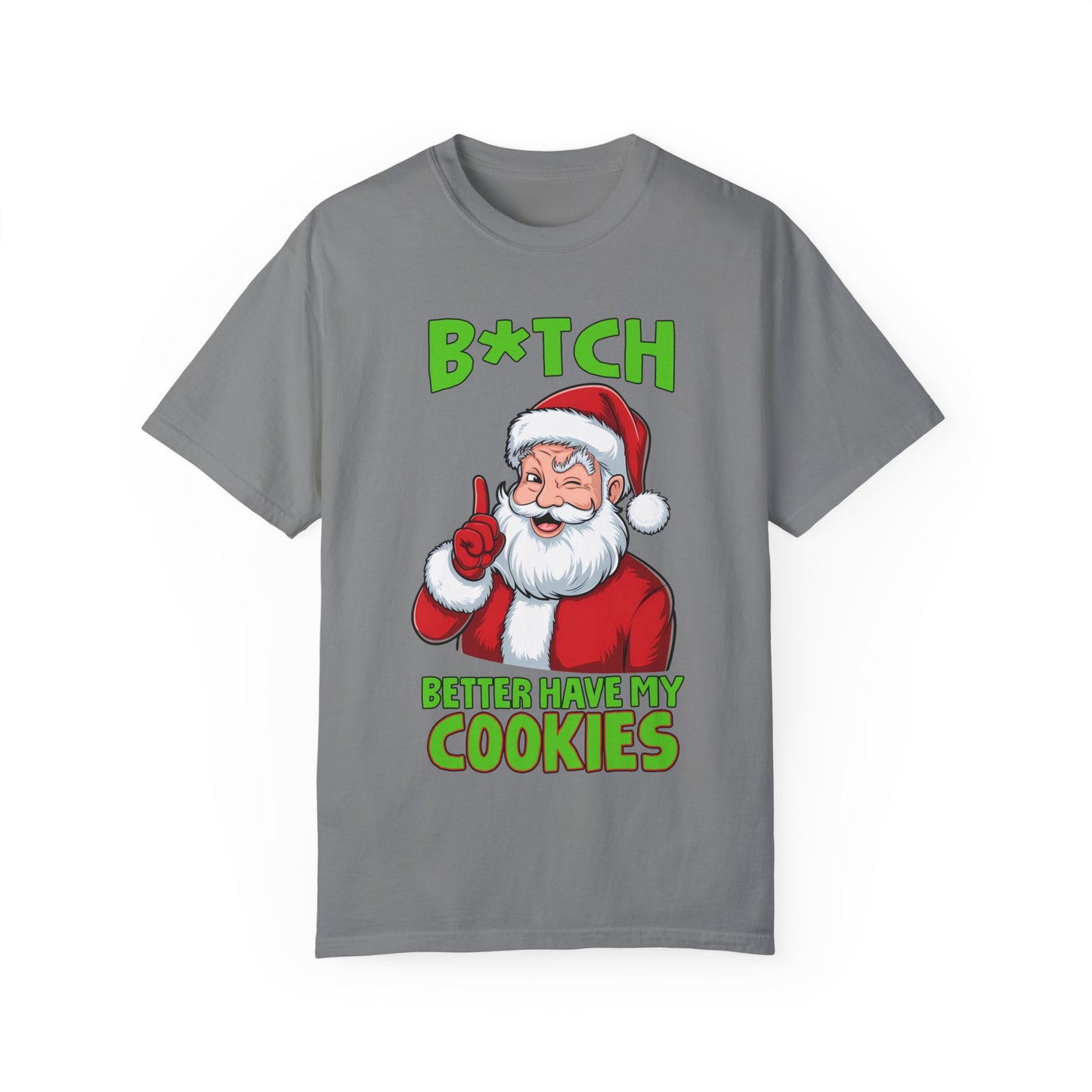 Unisex T-shirt (Bitch Better Have My Cookies)