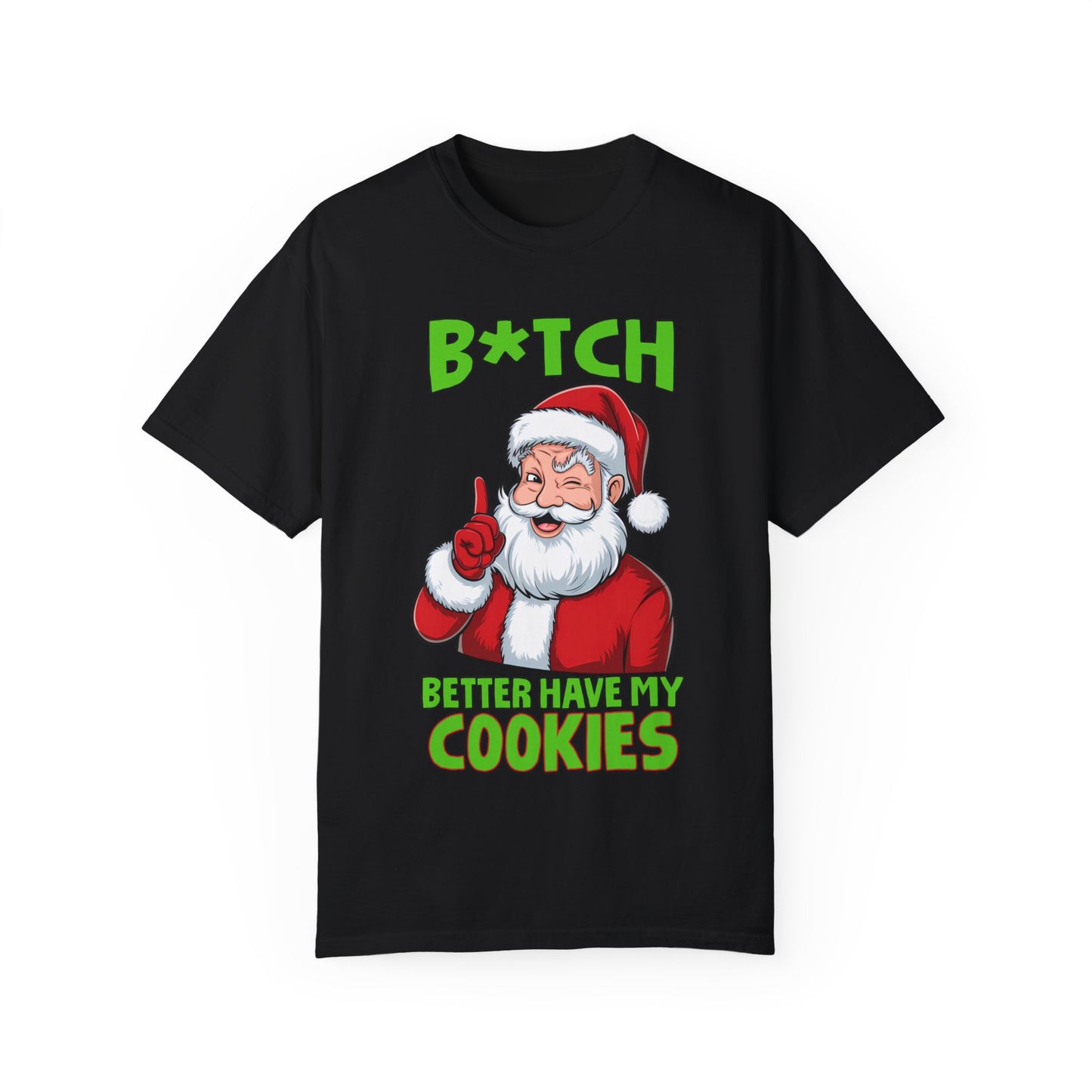 Unisex T-shirt (Bitch Better Have My Cookies)