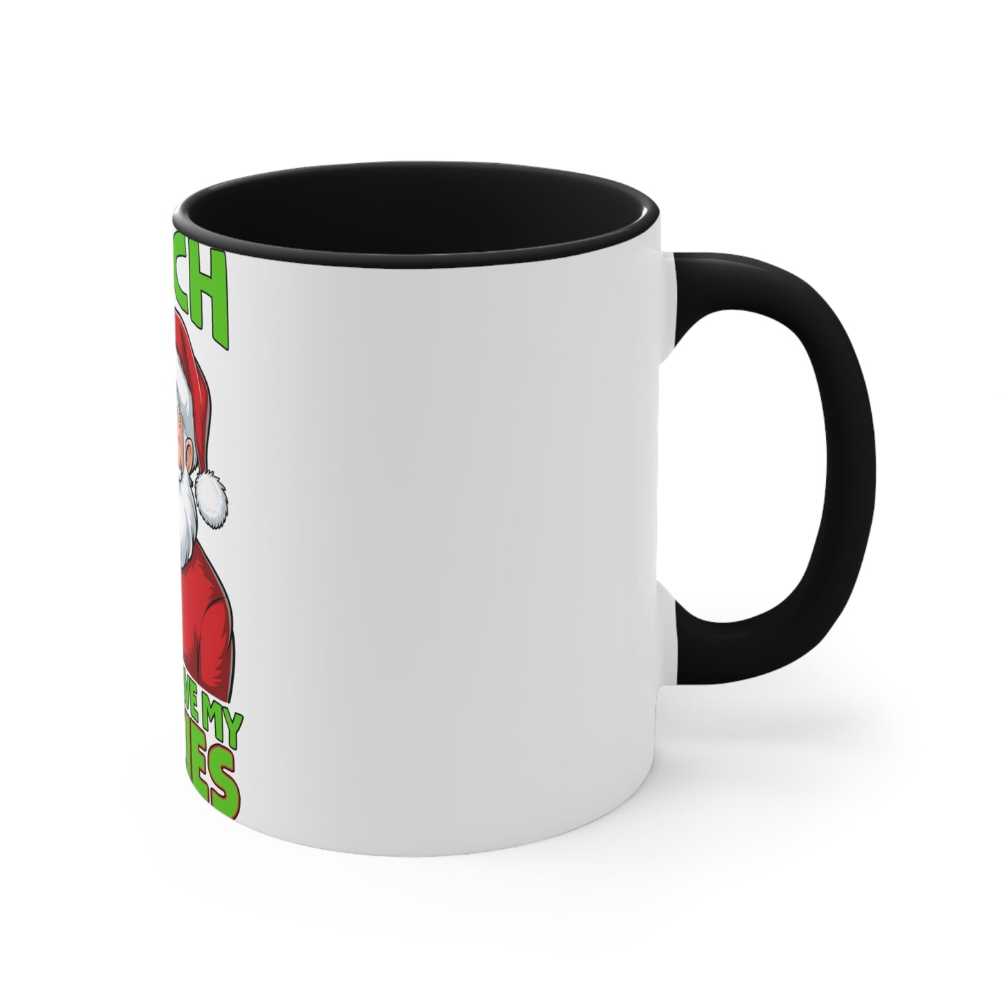 Accent Mug (B*tch Better Have My Cookies)