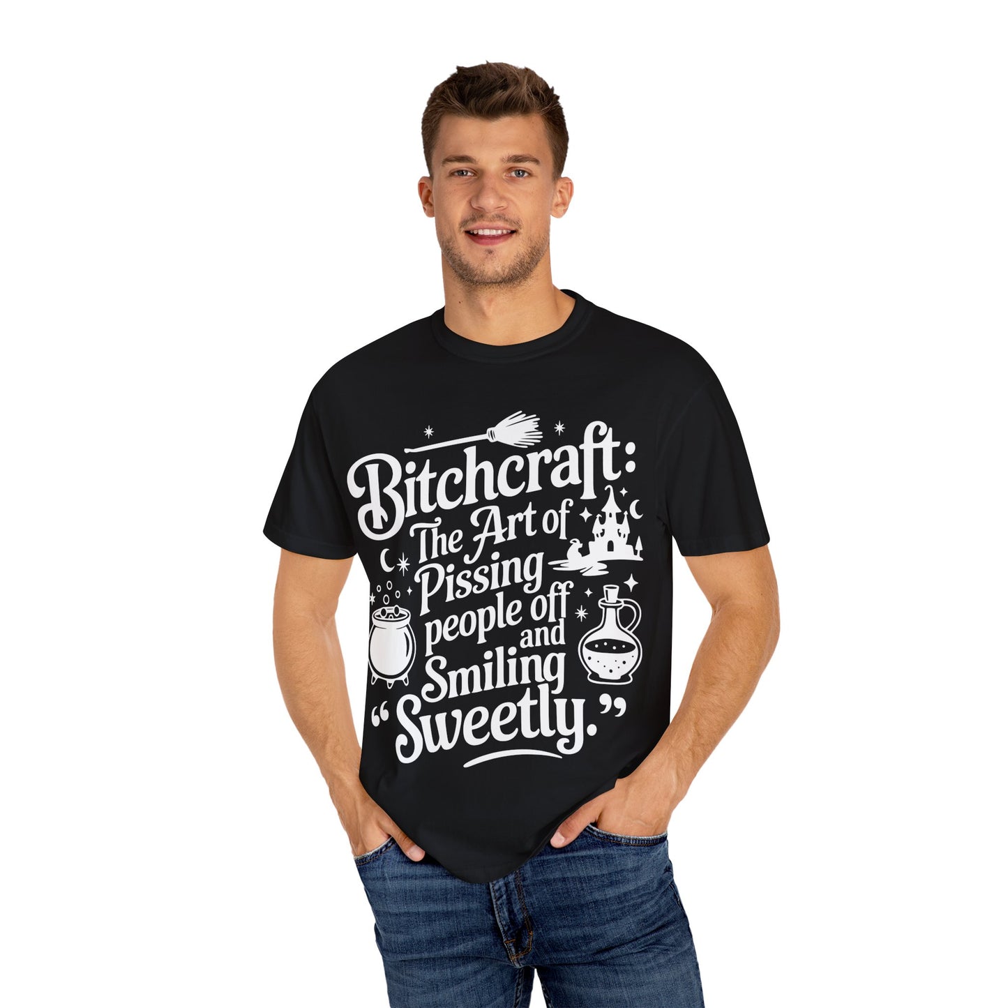 Unisex T-shirt (Bitchcraft, the Art of Pissing People Off)