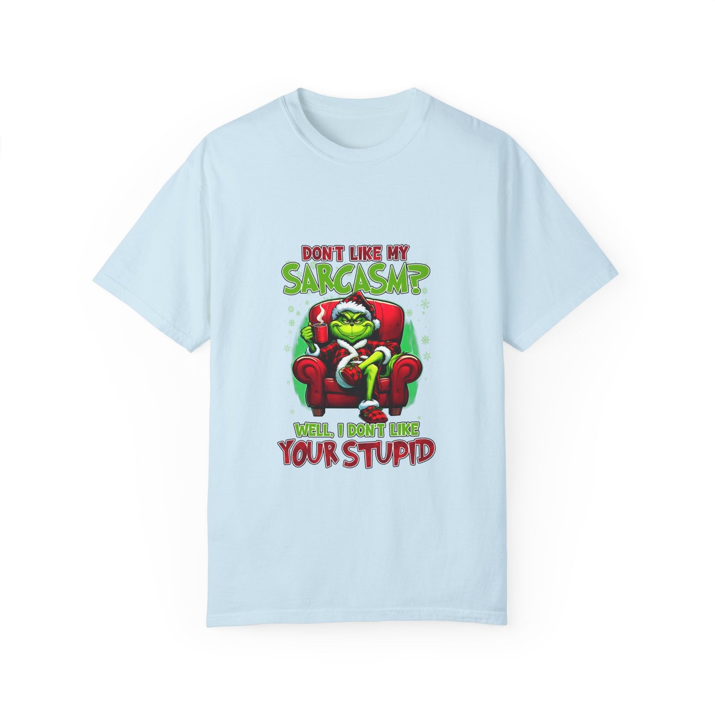 Unisex T-shirt (Don't Like My Stupid, Well I Don't Like Your Stupid)