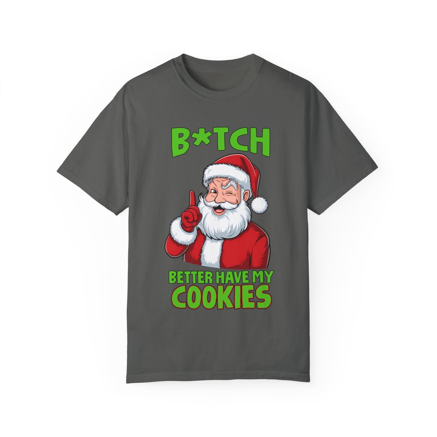 Unisex T-shirt (Bitch Better Have My Cookies)