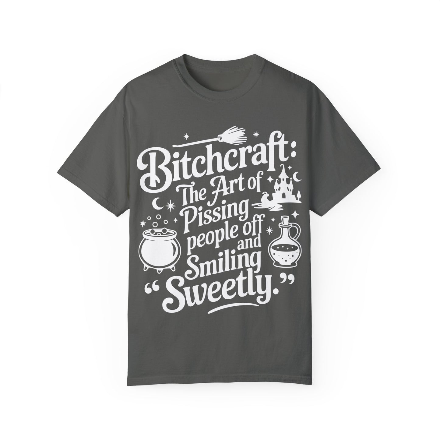 Unisex T-shirt (Bitchcraft, the Art of Pissing People Off)