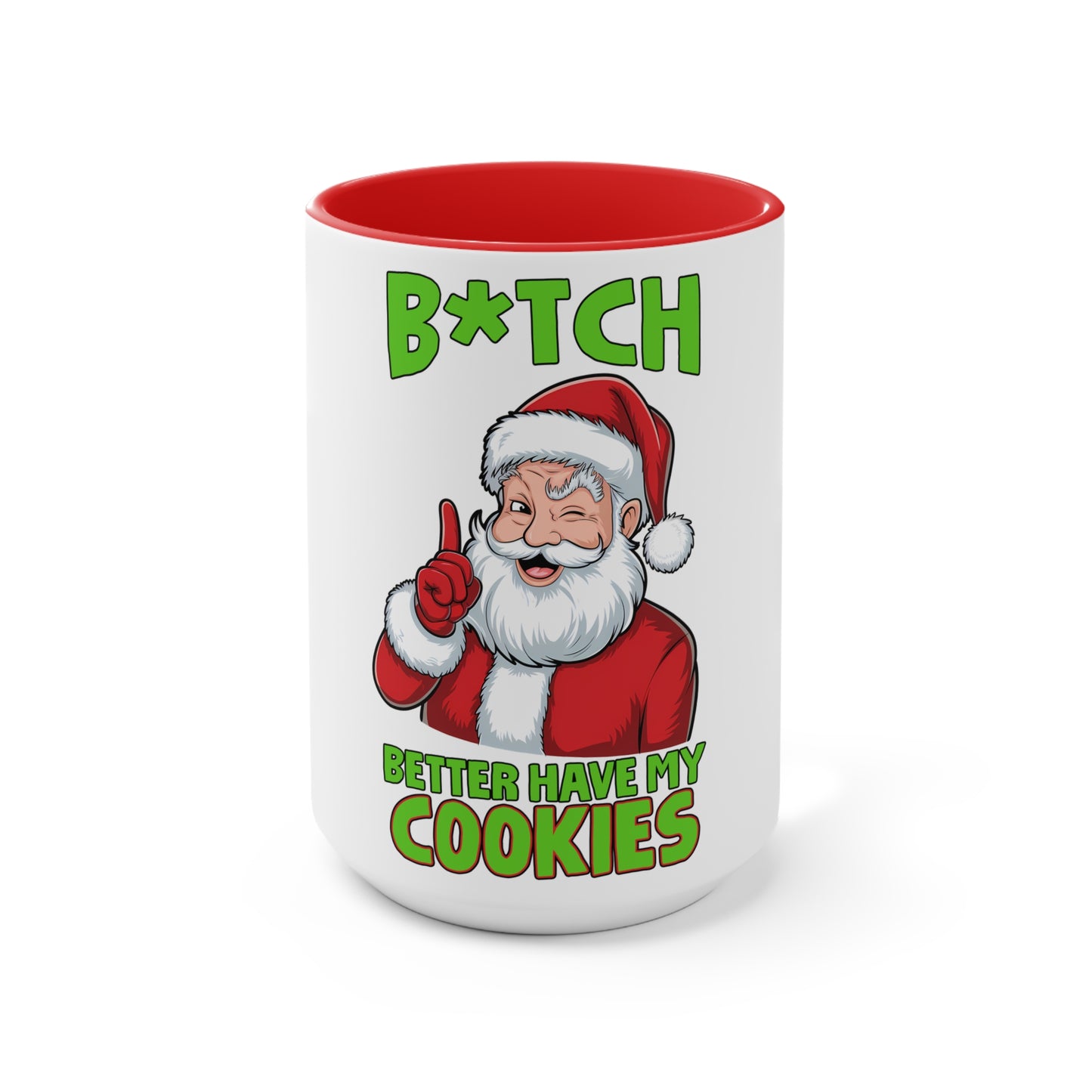 Accent Mug (B*tch Better Have My Cookies)