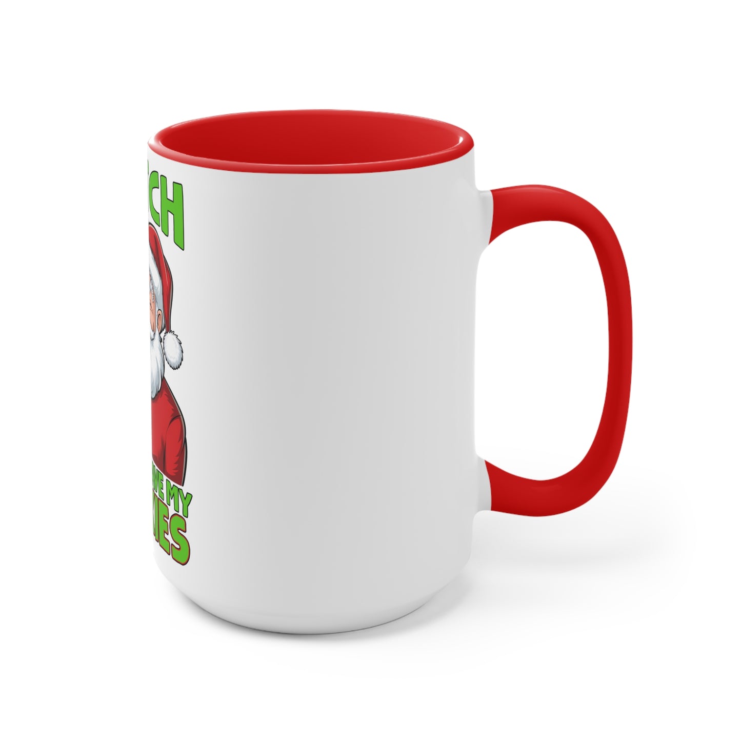 Accent Mug (B*tch Better Have My Cookies)