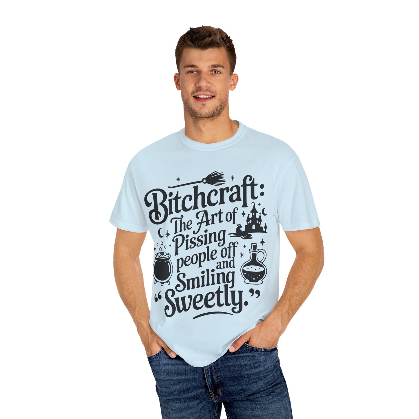 Unisex T-shirt (Bitchcraft, the Art of Pissing People Off)