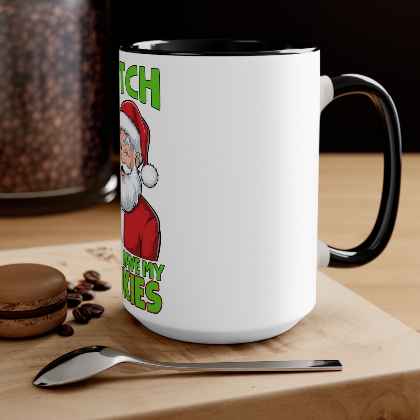 Accent Mug (B*tch Better Have My Cookies)