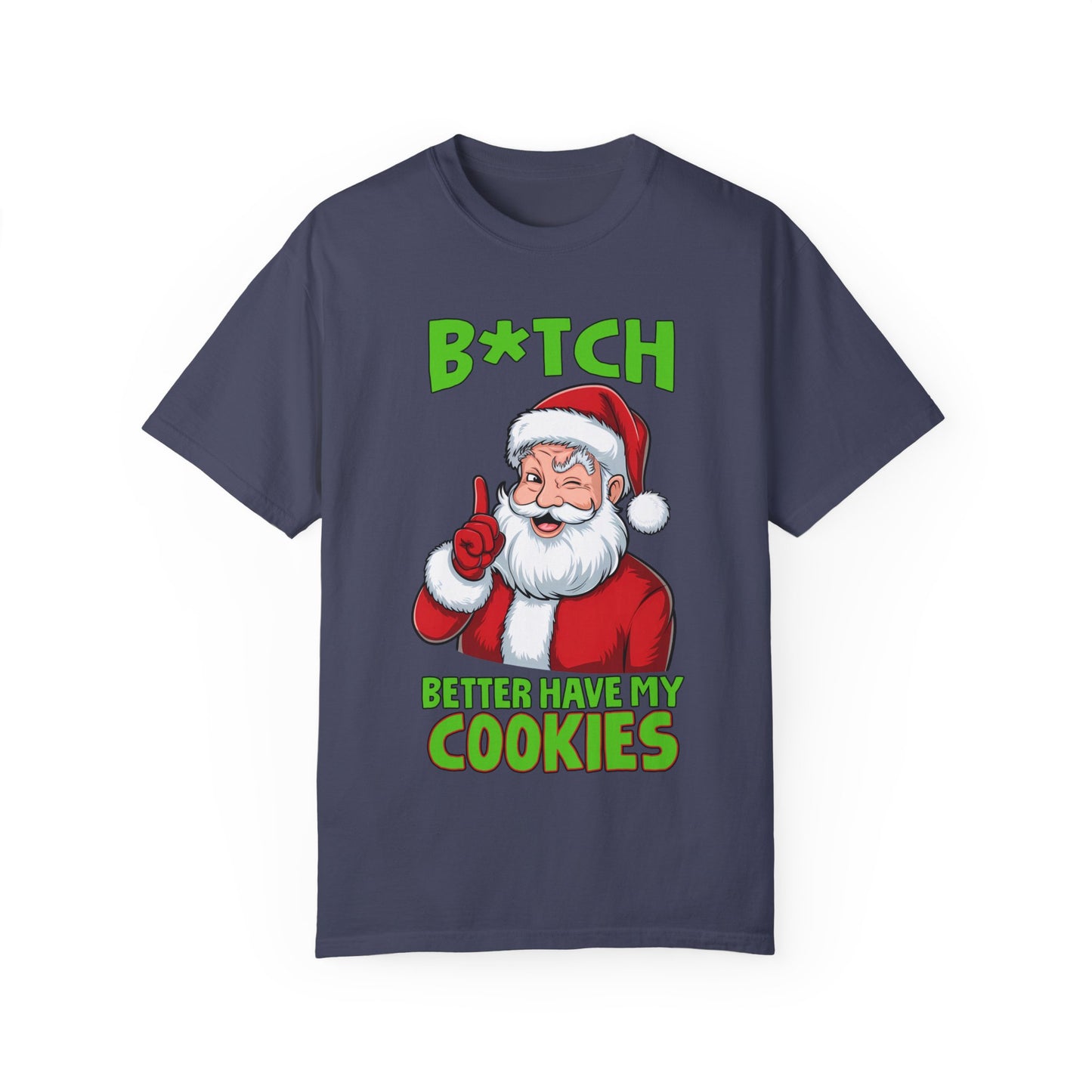 Unisex T-shirt (Bitch Better Have My Cookies)