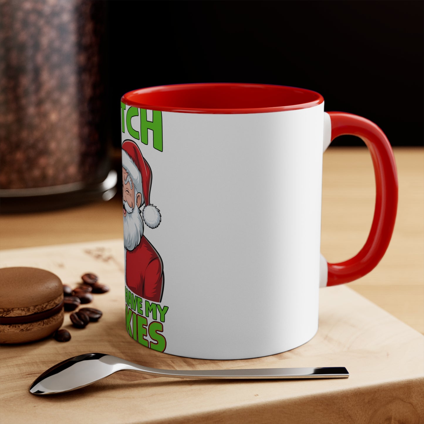 Accent Mug (B*tch Better Have My Cookies)