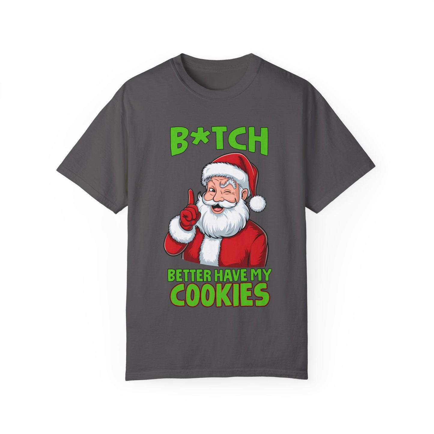 Unisex T-shirt (Bitch Better Have My Cookies)