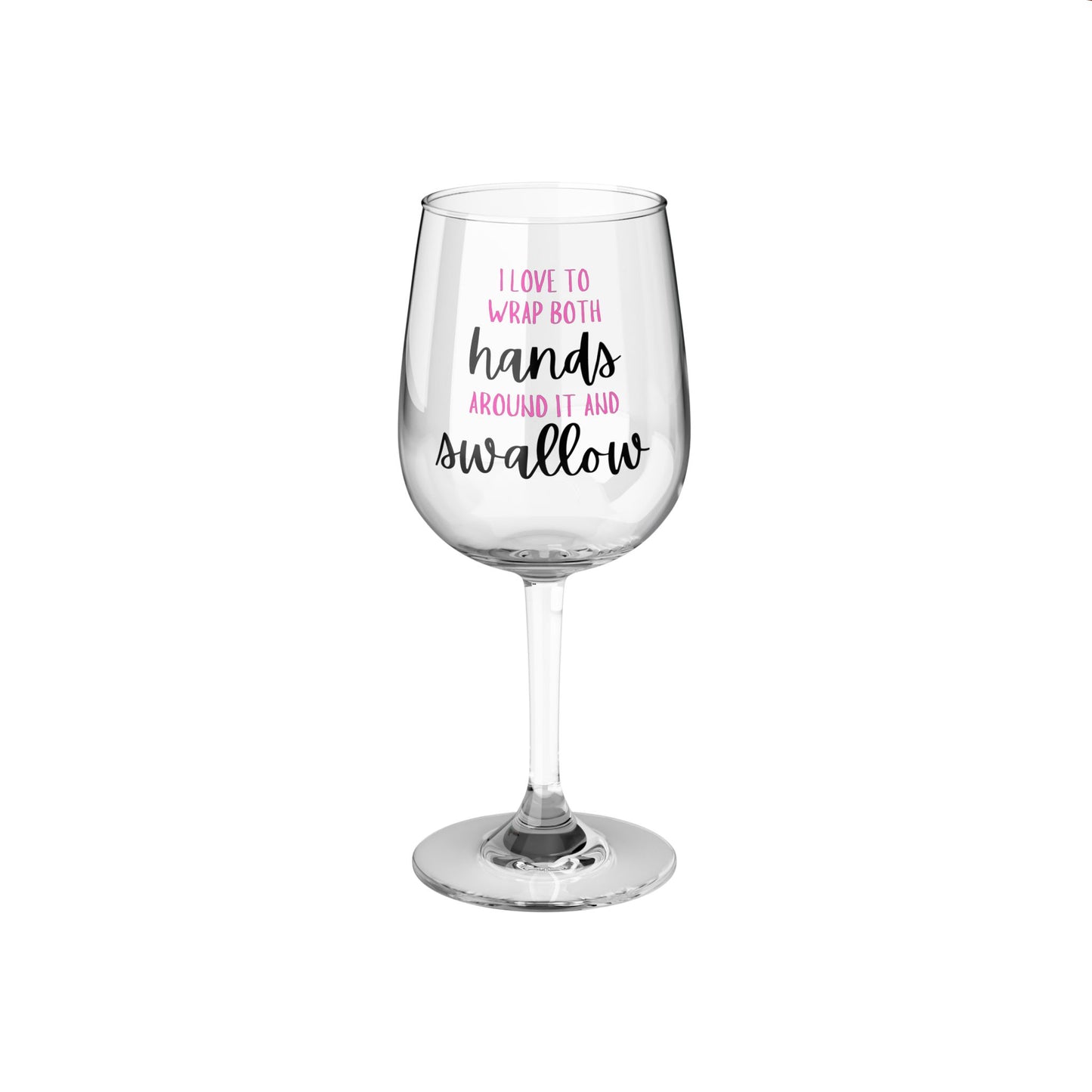 Wine Glass (I Love to Wrap Both Hands Around it and Swallow)