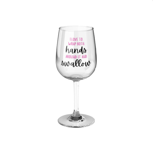 Wine Glass (I Love to Wrap Both Hands Around it and Swallow)