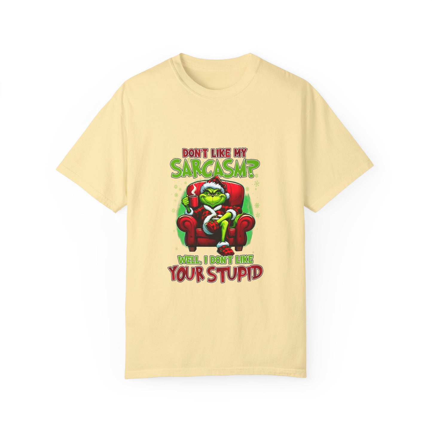 Unisex T-shirt (Don't Like My Stupid, Well I Don't Like Your Stupid)