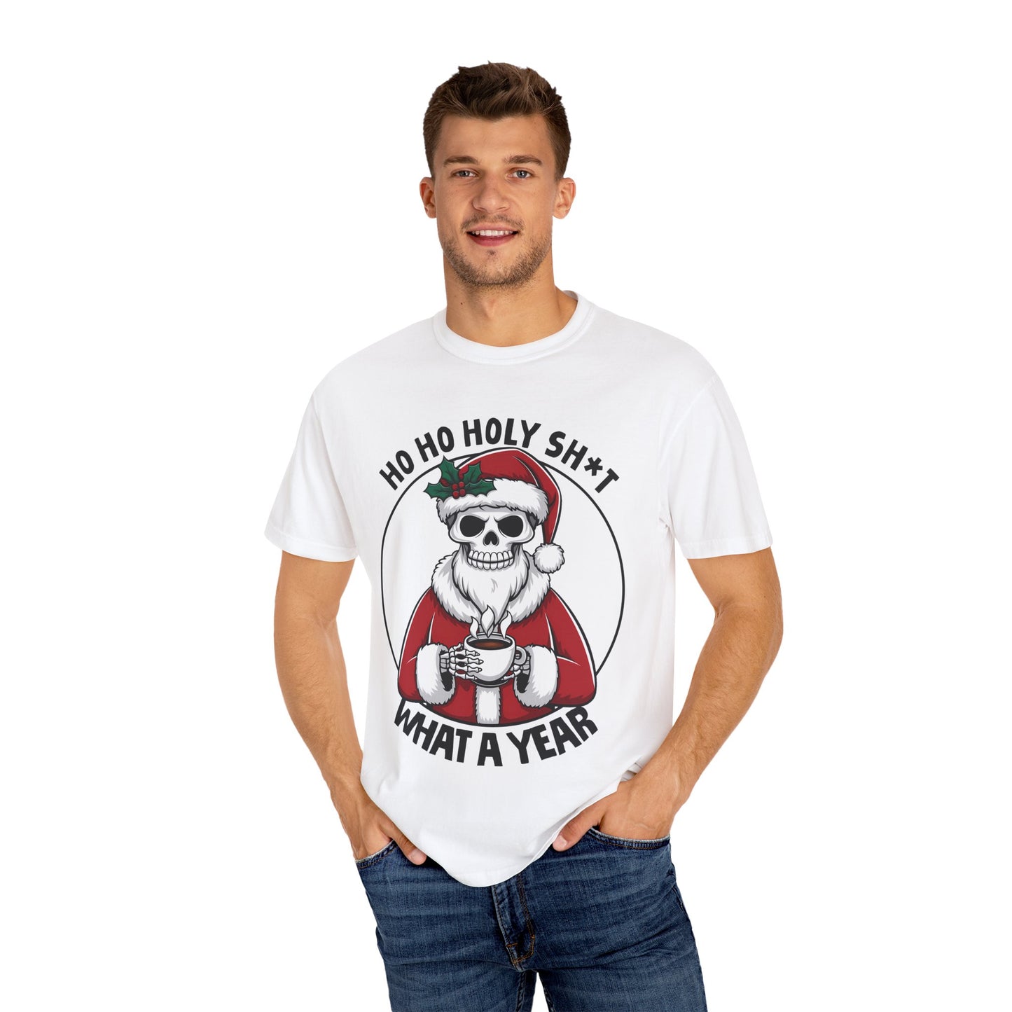 Unisex T-shirt (Ho Ho Holy Shit, What a Year)