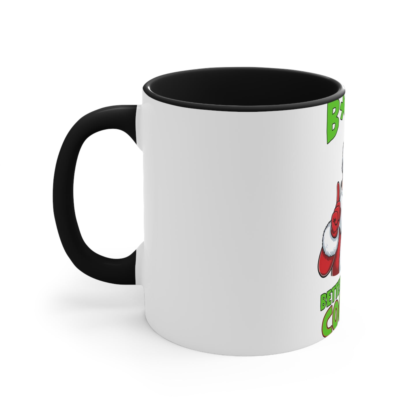 Accent Mug (B*tch Better Have My Cookies)