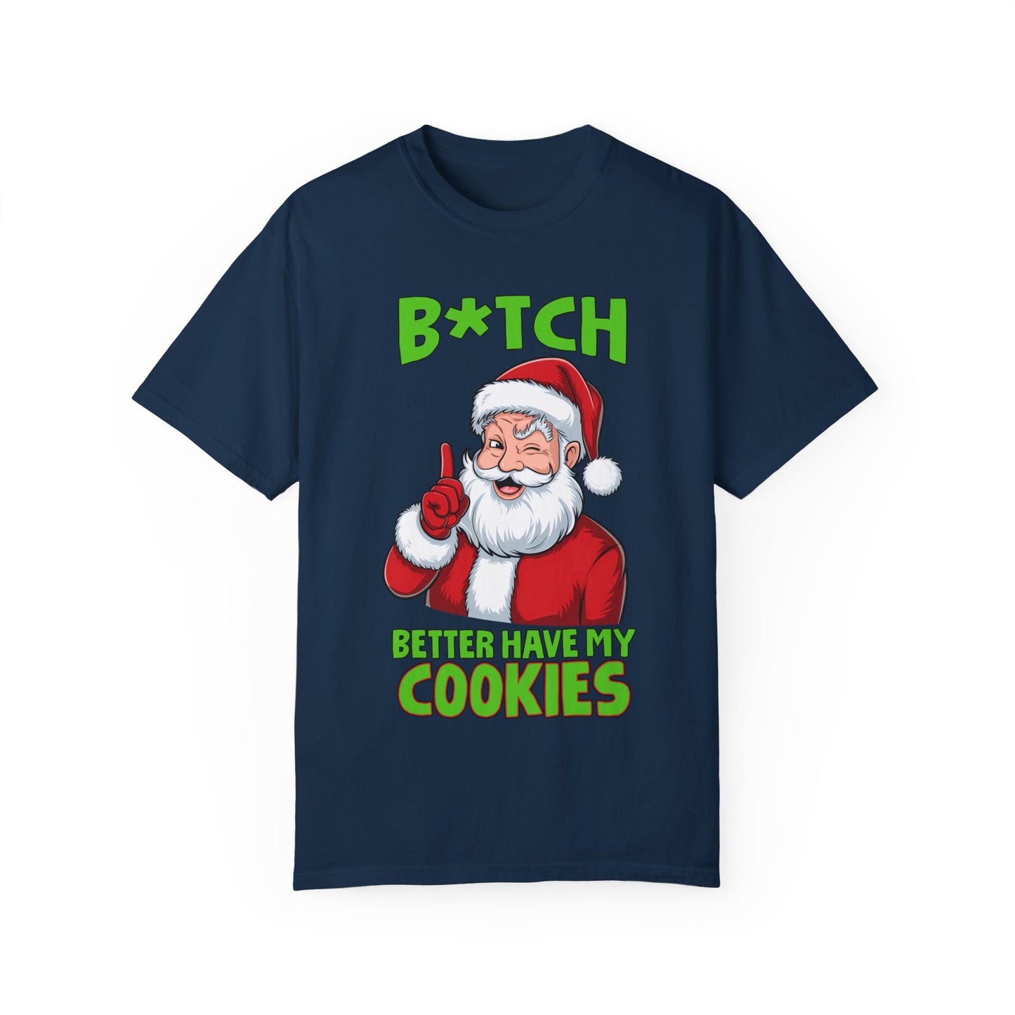 Unisex T-shirt (Bitch Better Have My Cookies)