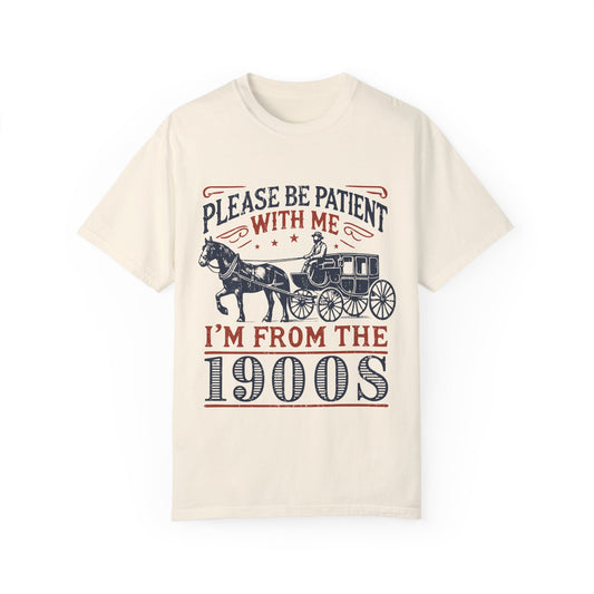 Unisex T-shirt (Please Be Patient With Me, I'm from the 1900s)