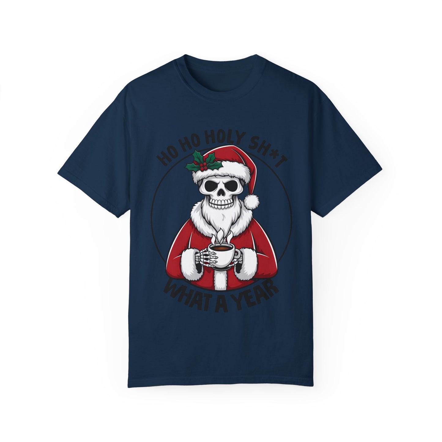 Unisex T-shirt (Ho Ho Holy Shit, What a Year)