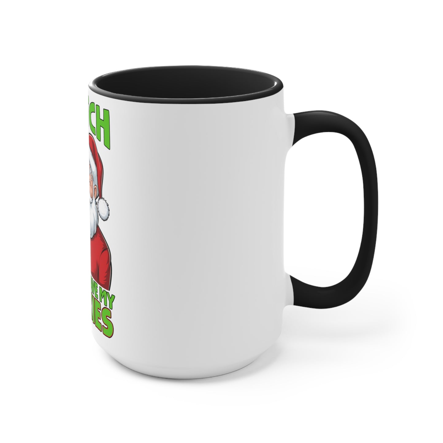 Accent Mug (B*tch Better Have My Cookies)