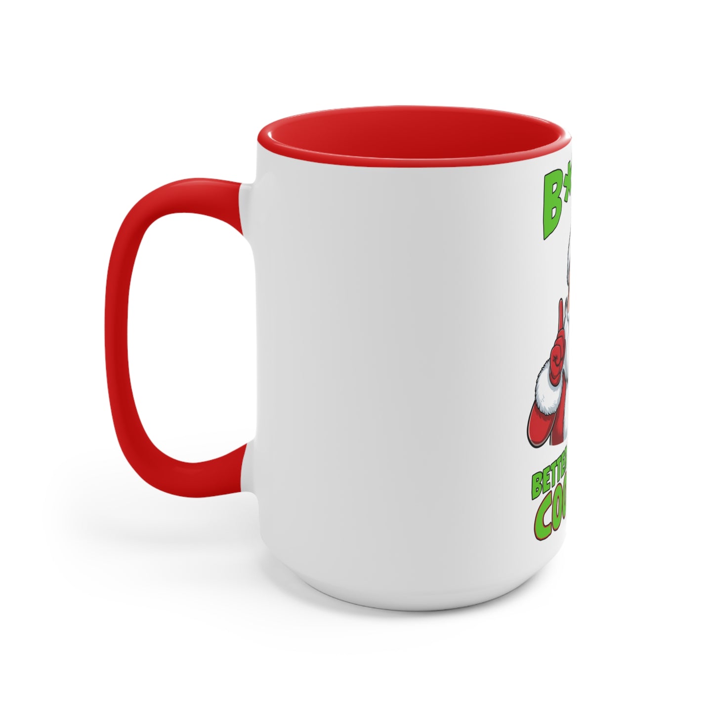 Accent Mug (B*tch Better Have My Cookies)