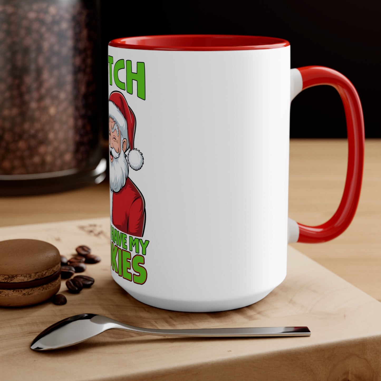 Accent Mug (B*tch Better Have My Cookies)