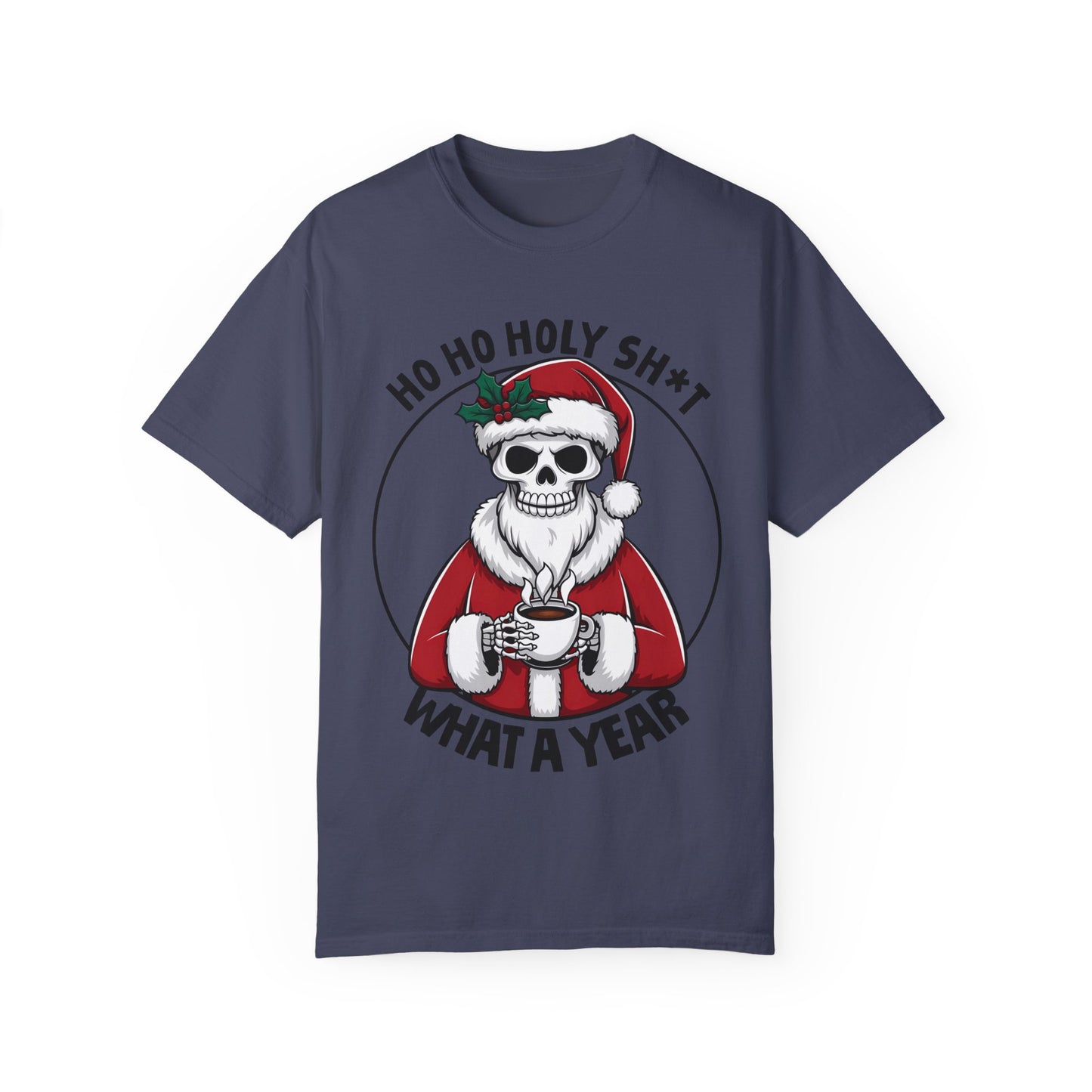 Unisex T-shirt (Ho Ho Holy Shit, What a Year)