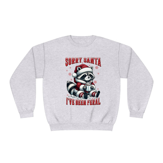 Unisex Crewneck Sweatshirt (Sorry Santa, I've Been Feral)