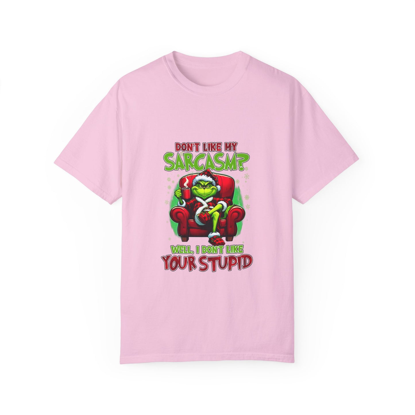 Unisex T-shirt (Don't Like My Stupid, Well I Don't Like Your Stupid)