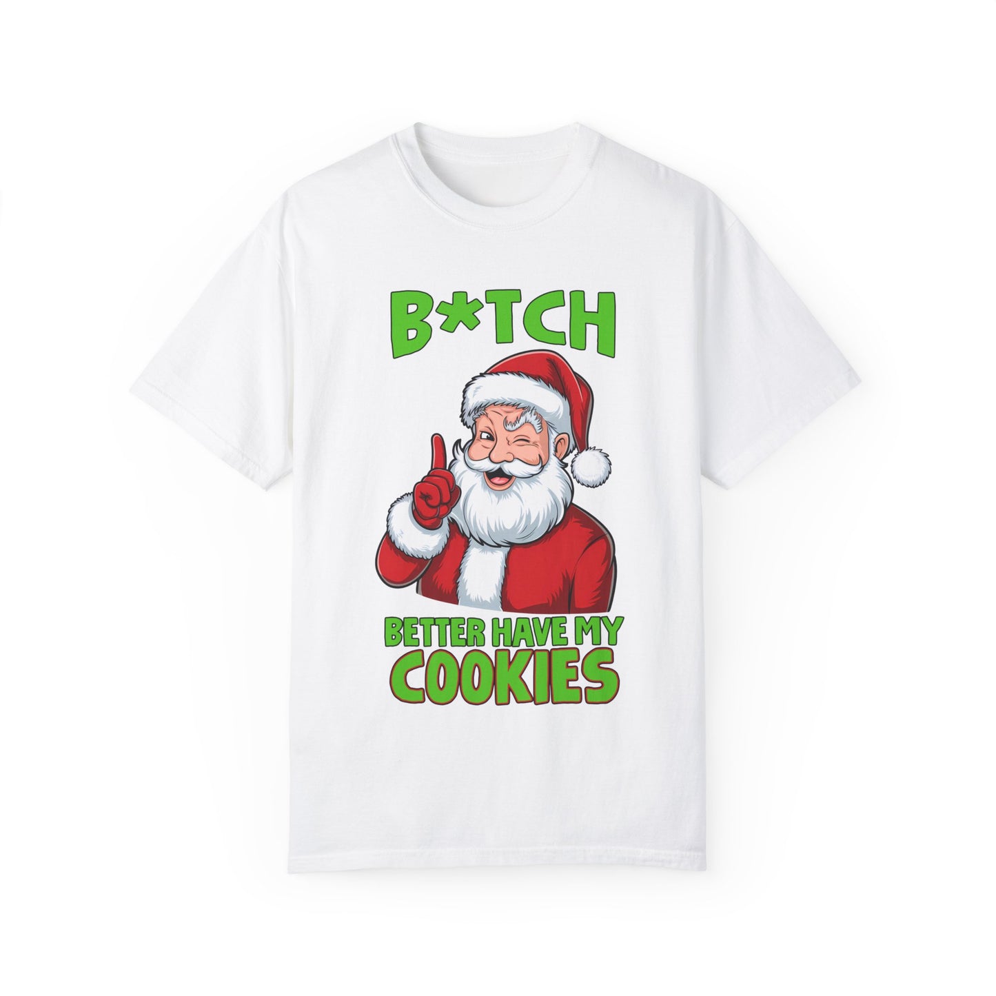 Unisex T-shirt (Bitch Better Have My Cookies)