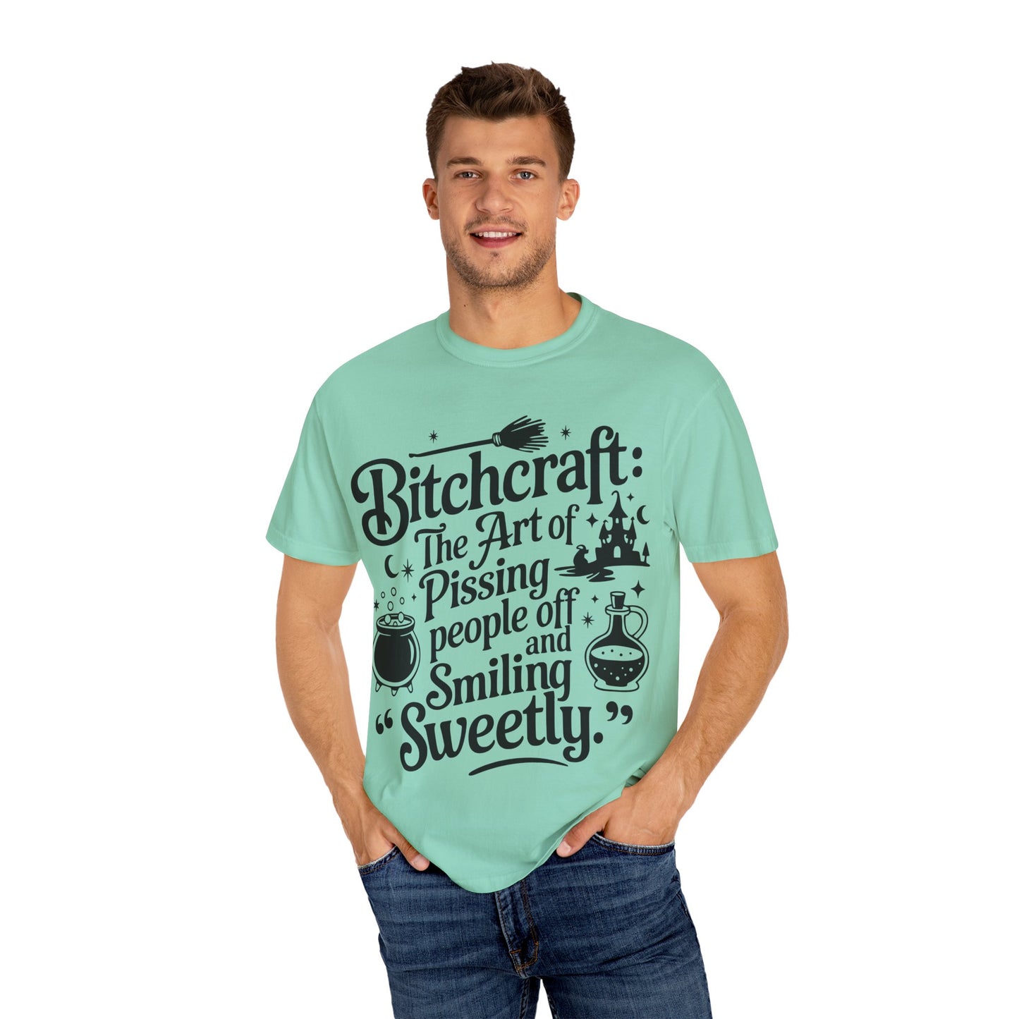 Unisex T-shirt (Bitchcraft, the Art of Pissing People Off)