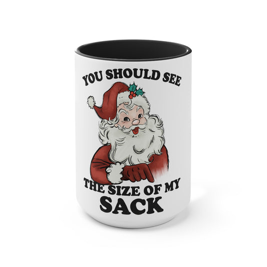 Accent Mug (You Should See the Size of my Sack)